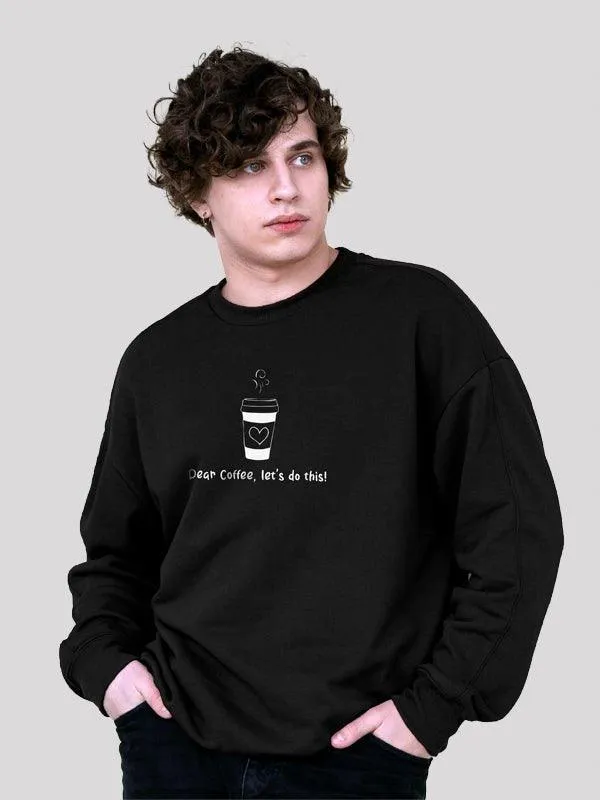 Dear Coffee Black Unisex Sweatshirt