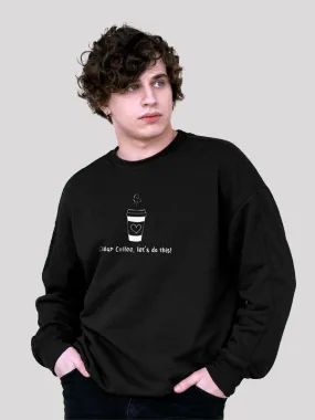 Dear Coffee Black Unisex Sweatshirt